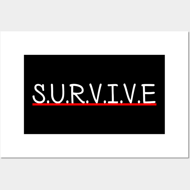 survive Wall Art by Biggy man